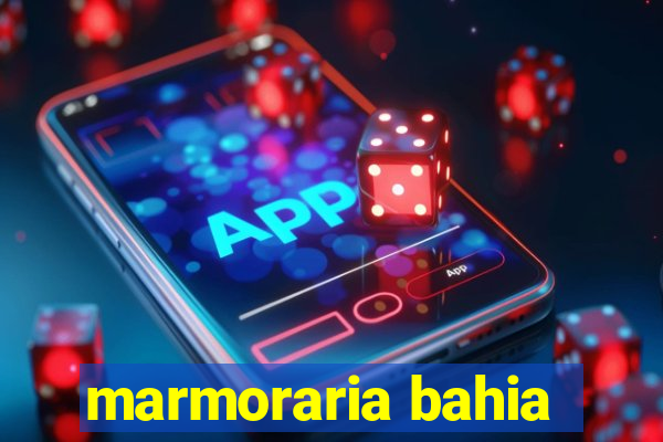 marmoraria bahia